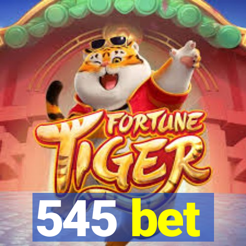 545 bet